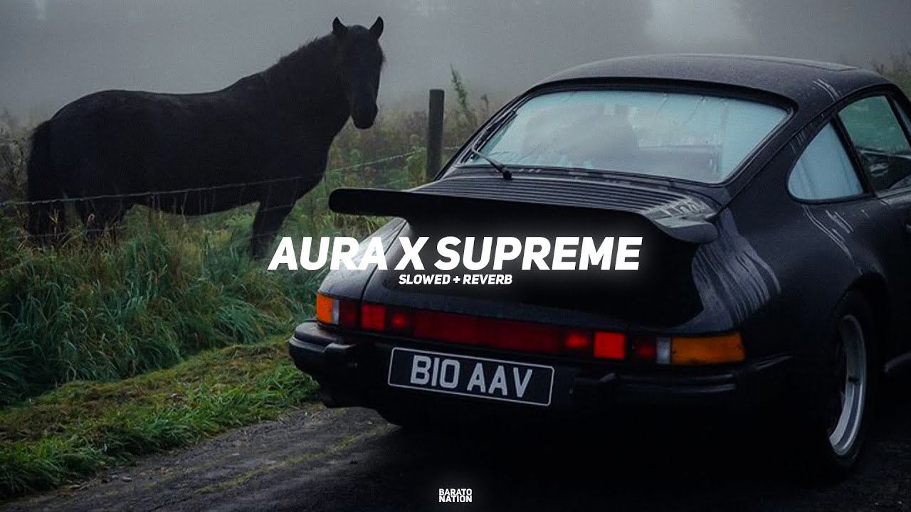 Aura x Supreme (Slowed + Reverb) - Shubh x Sidhu Moose Wala | BARATO NATION