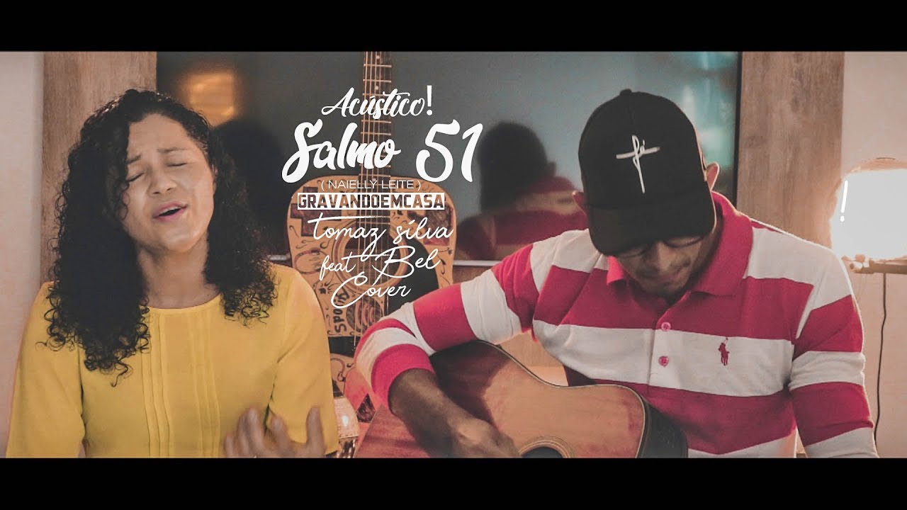 Salmo 51 - Naielly Leite ( cover Tomaz Silva feat Bel ) série 