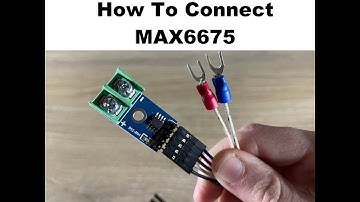 How To Connect MAX6675 For K Type Thermocouple Temperature Sensor Arduino