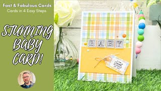 How to Create a Fast & Fabulous Baby Card | 4 Simple Steps with Patterned Paper