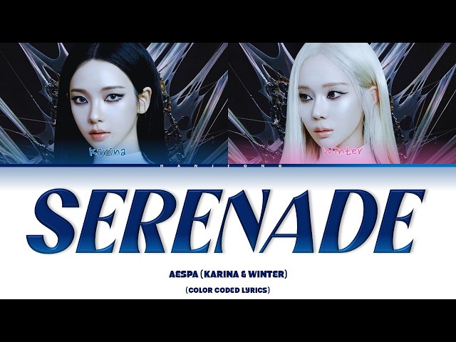 AESPA (KARINA & WINTER) 'SERENADE' COLOR CODED LYRICS