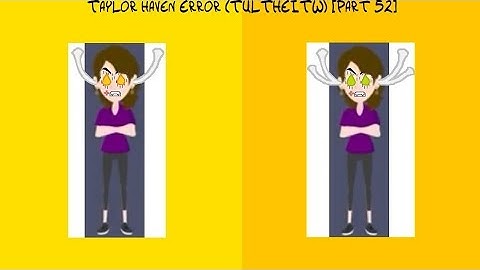 Taylor Haven Error (TULTHEITW) [Part 52]