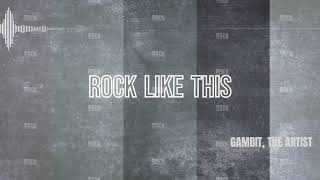 Gambit - ROCK LIKE THIS (Prod: @Prodbyraz.)