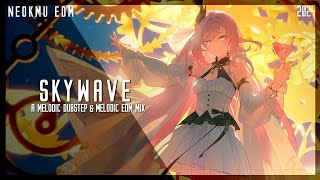 Skywave  Mix By Neokmu  A Melodic Dubstep U0026 Melodic Edm Mix