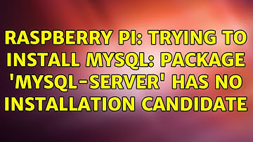 Raspberry Pi: Trying to install MySQL: Package 