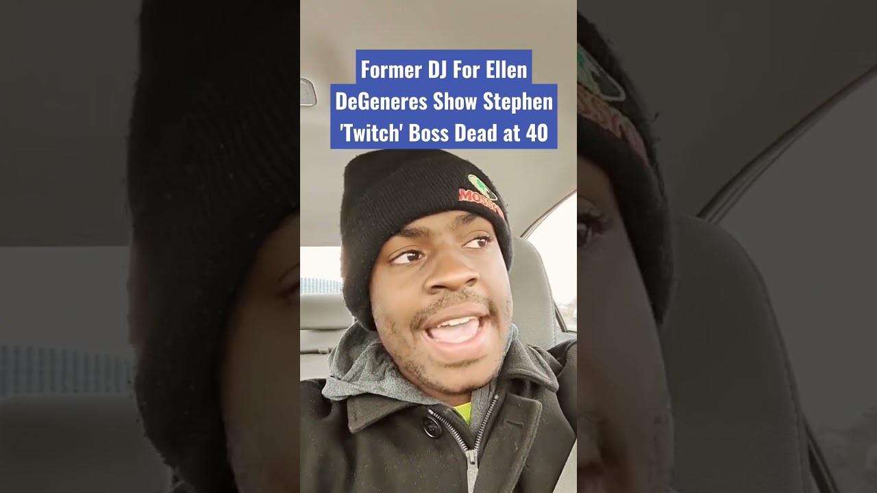 Stephen 'Twitch' Boss DJ For The Ellen Show Dead At 40 (RIP)