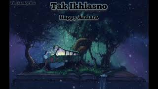 Tak Ikhlasno - Happy Asmara - Lirik dan Terjemahan Subtitle Indonesia