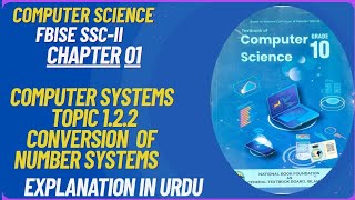 Class 10 Computer Science Chapter 1 | Topic 1.2.2 Conversion of Number Systems | Urdu
