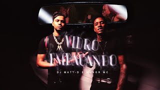 Dj Matt-D - Vidro Embaçando Feat. Menor Mc Vídeo Clipe