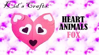Kid's Crafts - Heart Animals: Fox