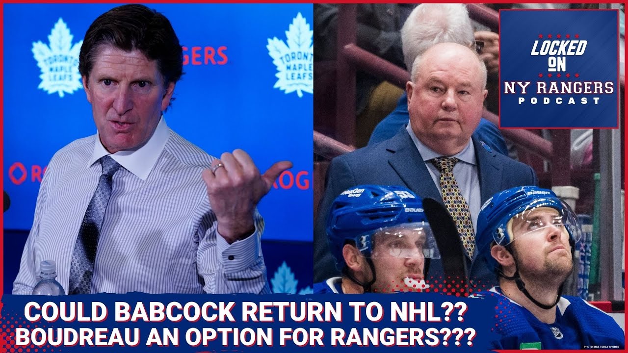 Rangers head coach candidates!! Would Mike Babcock consider a return?? Is Bruce Boudreau an