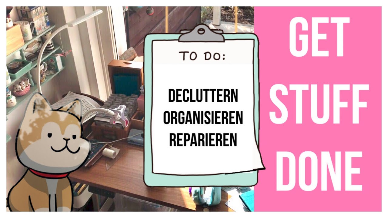 Organisieren🤍 Decluttern 🤍 Reparieren  GET STUFF DONE nach meiner Krankpause