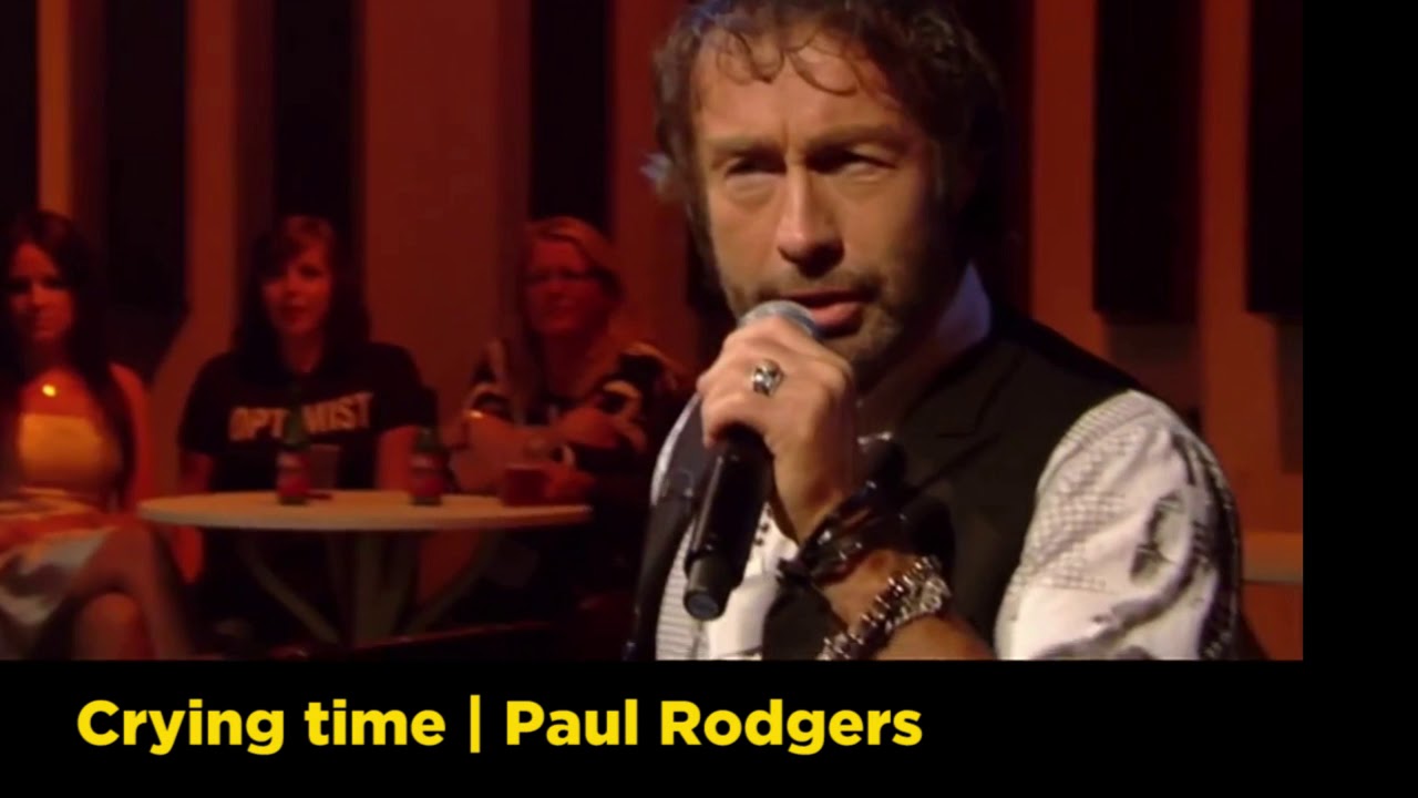Paul Rodgers | Crying time