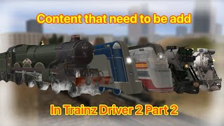 Content that need to be add in trainz driver 2 part 2