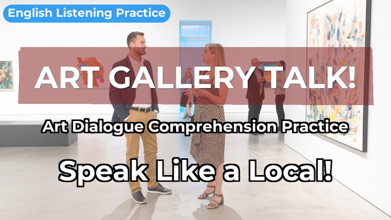English Listening: Art Gallery Conversations | Comprehension Practice