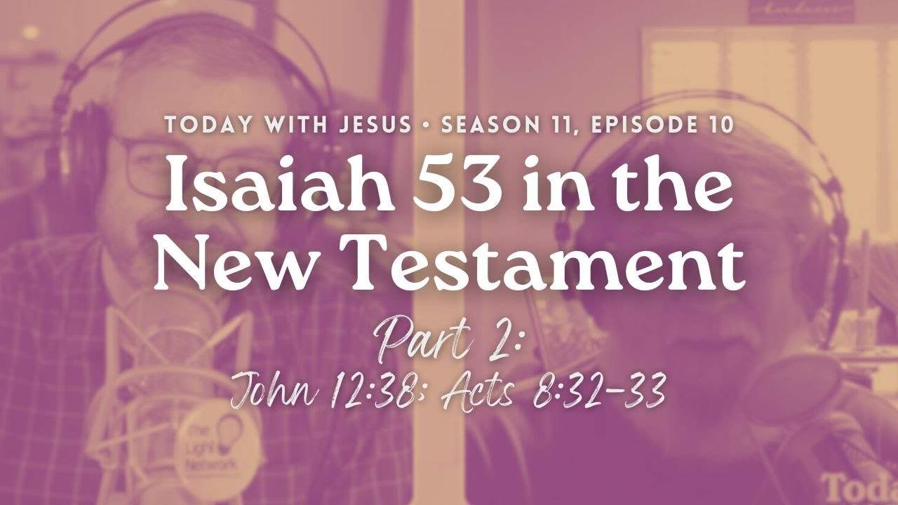 Исаия 53 в Новом Завете, часть 2