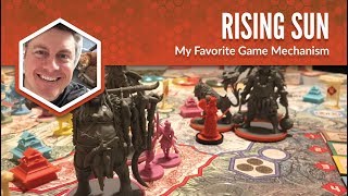 Rising Sun: My Favorite Game Mechanism