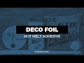 How To Use Deco Foil Hot Melt Adhesive
