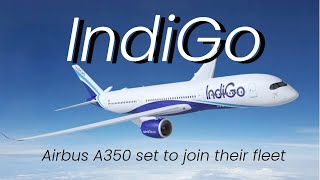 IndiGo Orders the Airbus A350