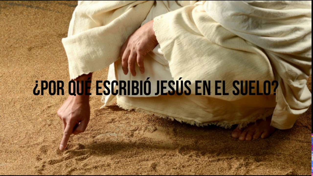 ¿Por qué Jesús escribió en tierra? - YouTube