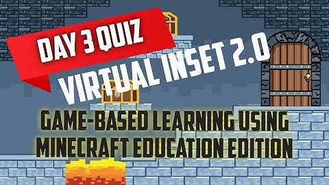 Day 3 VIRTUAL INSET | Quiz With Answer | Game-Based Learning Using Minecraft Education Edition