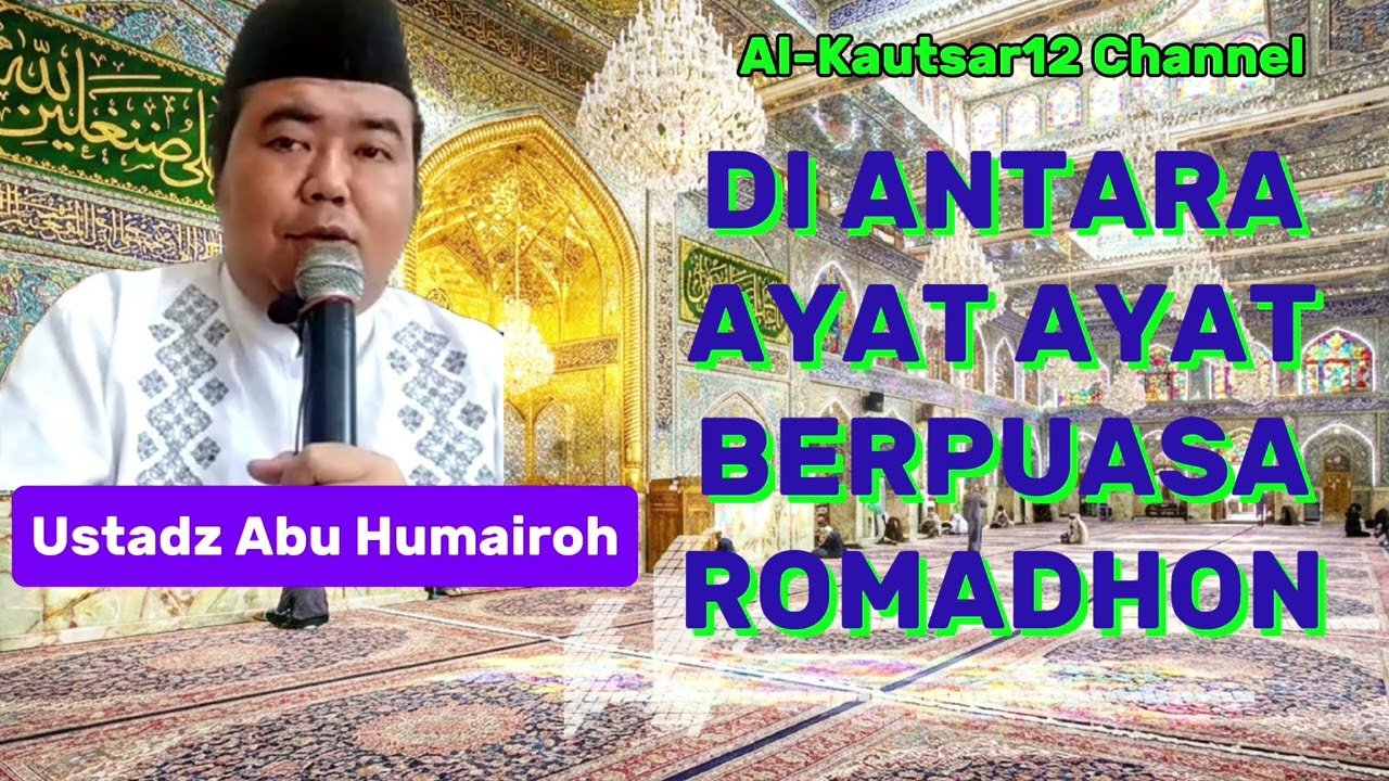 DI ANTARA AYAT AYAT BERPUASA ROMADHON - Ustadz Abu Humairoh