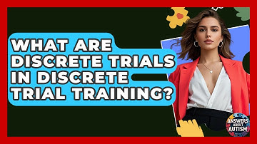 What Are Discrete Trials In Discrete Trial Training? - Answers About Autism