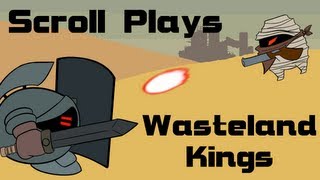 Scroll Plays Wasteland Kings Part 1