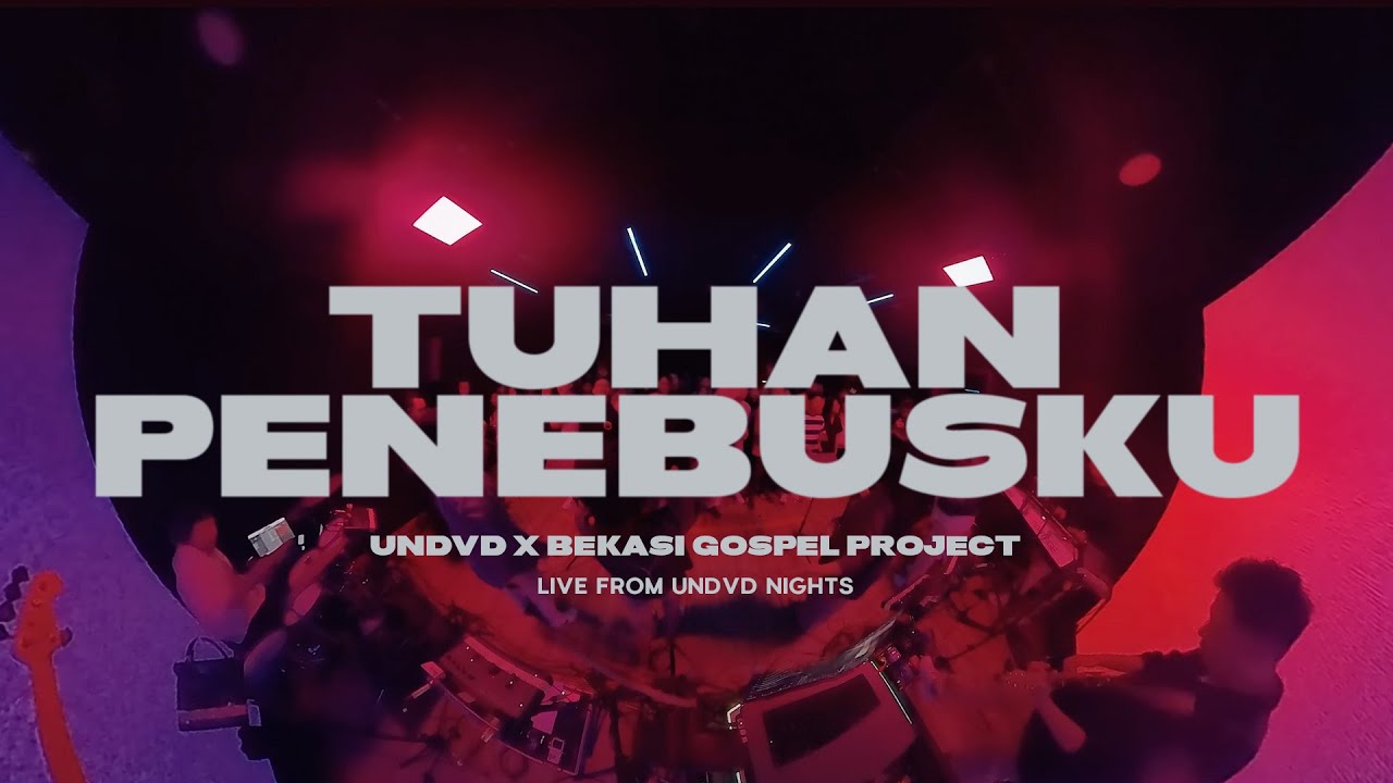 Tuhan Penebusku (JPCC Worship) | UNDVD x Bekasi Gospel Project | Live From UNDVD NIGHTS