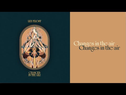 Sleduj Lily Frost - Changes In The Air na YouTube
