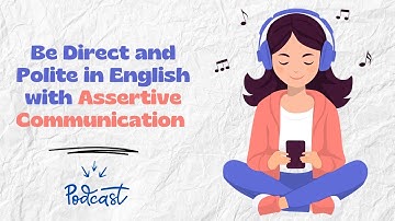 Master Assertive Communication in English: 5 Strategies to Speak Confidently & Politely!