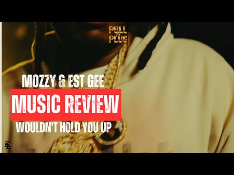 Mozzy & EST Gee - WOULDN'T HOLD YOU UP | Pull Da Plug Music Reactions