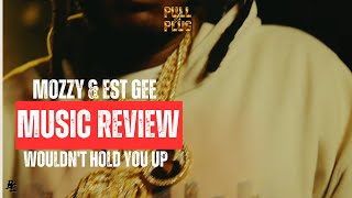 Mozzy &amp; EST Gee - WOULDN'T HOLD YOU UP | Pull Da Plug Music Reactions