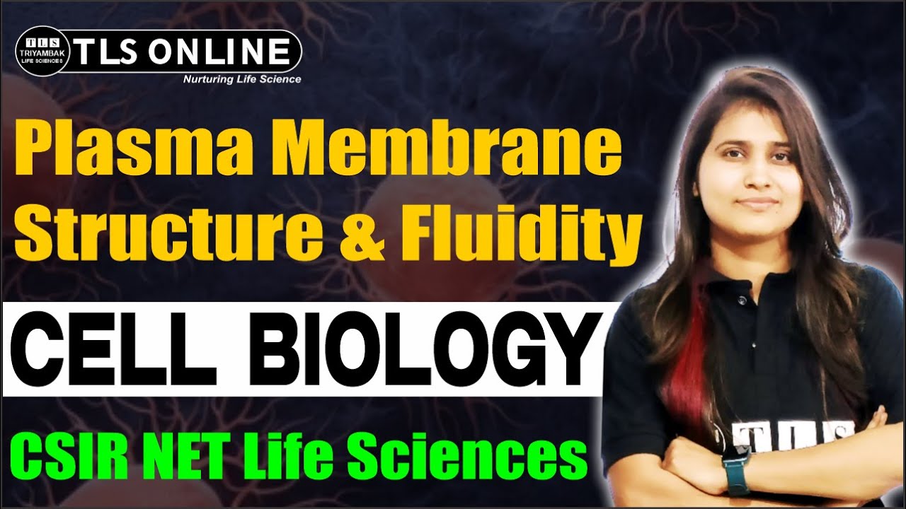 Plasma Membrane Structure & Fluidity | Cell Biology | CSIR NET Life Sciences 2025 | | Shruti Shukla