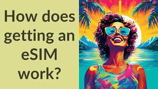 How does getting an eSIM work