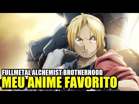 Meu anime favorito: FULLMETAL ALCHEMIST BROTHERHOOD