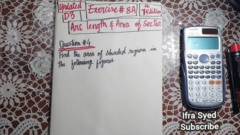 Updated D3 | Exercise # 8A | Question # 4 | Arc length & Area of sector | New syllabus 7th Edition