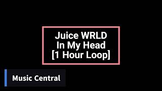 Juice WRLD - In My Head [1 Hour Loop]