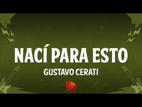 Gustavo Cerati - Nací Para Esto (Letra/Lyrics)