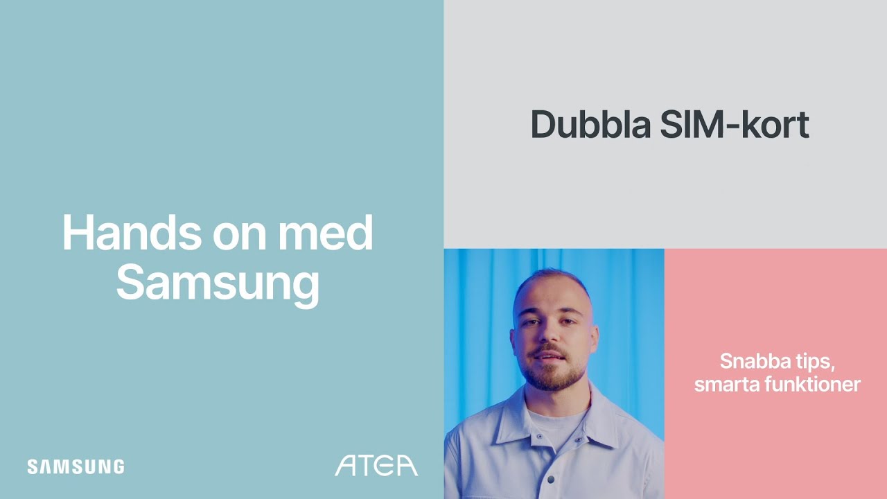 Hands on med Samsung - Tips 14: Dubbla SIM-kort