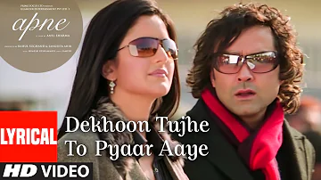 "Dekhoon Tujhe To Pyaar Aaye" Lyrical Video Song | Apne | Himesh Reshammiya |Katrina Kaif,Bobby Deol