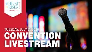 The 2026 LCMS National Convention - Tuesday Afternoon Session The 2026 LCMS National Convention - Tuesday Afternoon Session