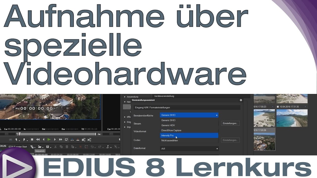 EDIUS 8 Lernkurs: Aufnahme über spezielle Videohardware - Schnelleinstieg