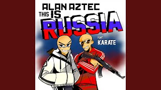This Is Russia (feat. Karate) - Alan Aztec