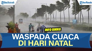 SIAGA PERINGATAN DINI POTENSI CUACA EKSTREM HARI NATAL KAMIS 25 DESEMBER 2025, CEK DAERAHMU