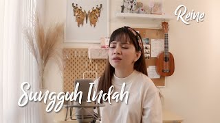 Sungguh Indah  - Raguel Lewi  // cover by Reine