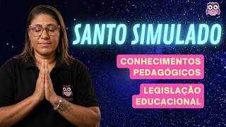 SANTO SIMULADO - CONHECIMENTOS PEDAGÓGICOS E LEGISLAÇÃO EDUCACIONAL