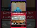 Court Granted Divorce But Husband Wants Wife | Watch Judge's Reply #judge#lawyer#divorce#legalcourts