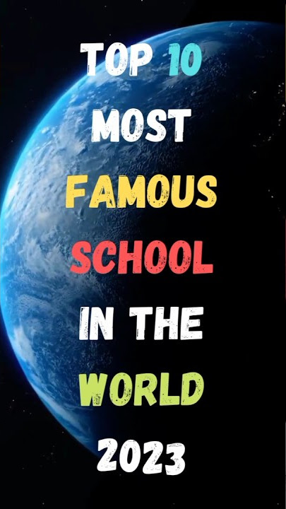 Top 10 Most Famous School In The World 2023 | Famous Schools | #shorts #short #school