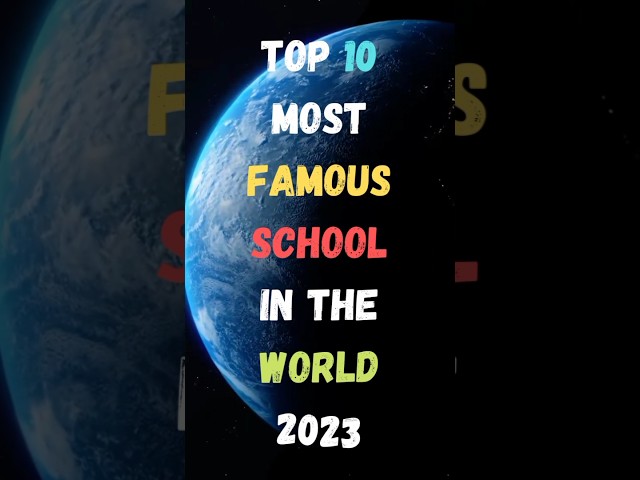 Top 10 Most Famous School In The World 2023 | Famous Schools | #shorts #short #school class=